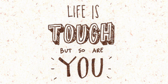 life is tough but so are you preview