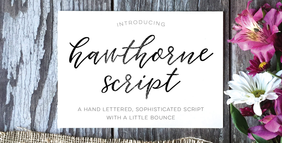Introducing Hawthorne Script