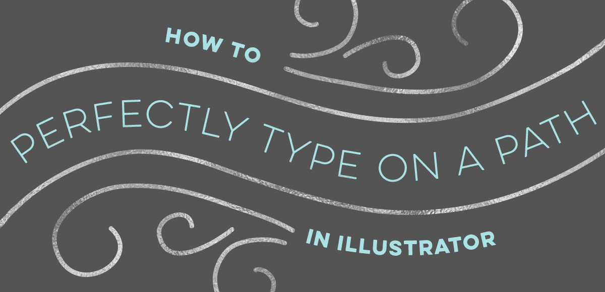 how to perfectly type on a path in illustrator