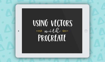 ipad lettering: using vectors with procreate