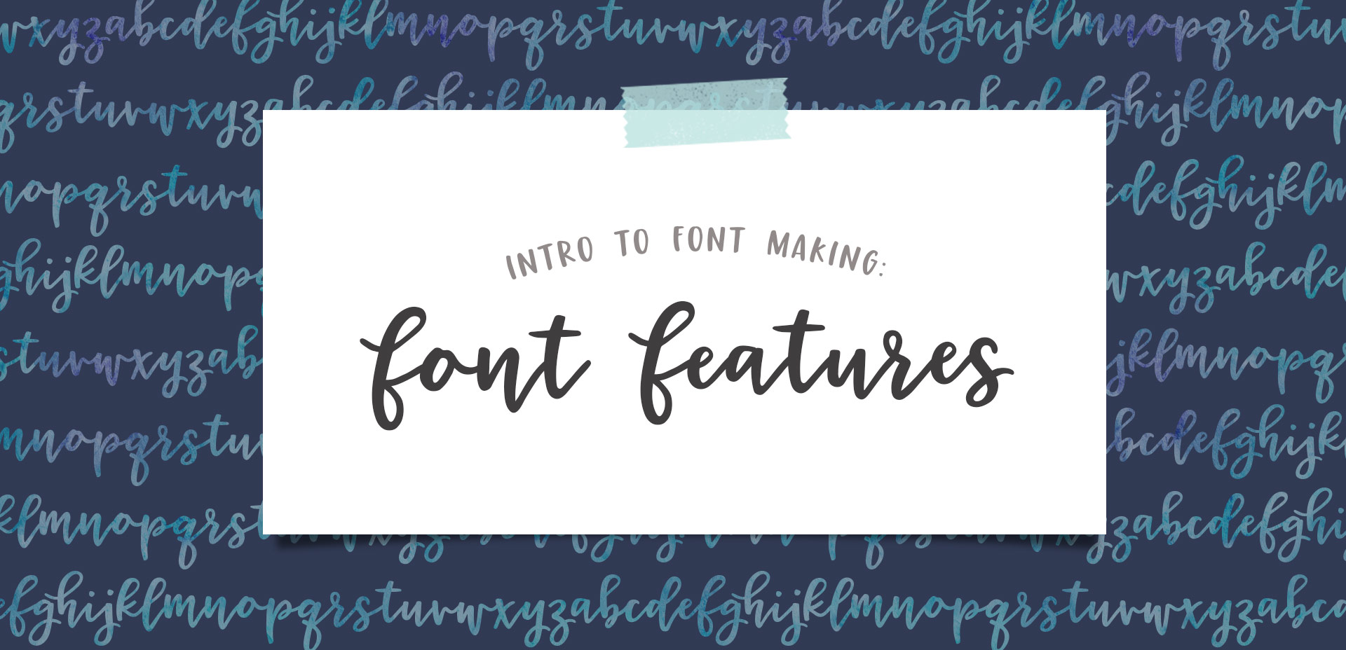 intro to font making: font features