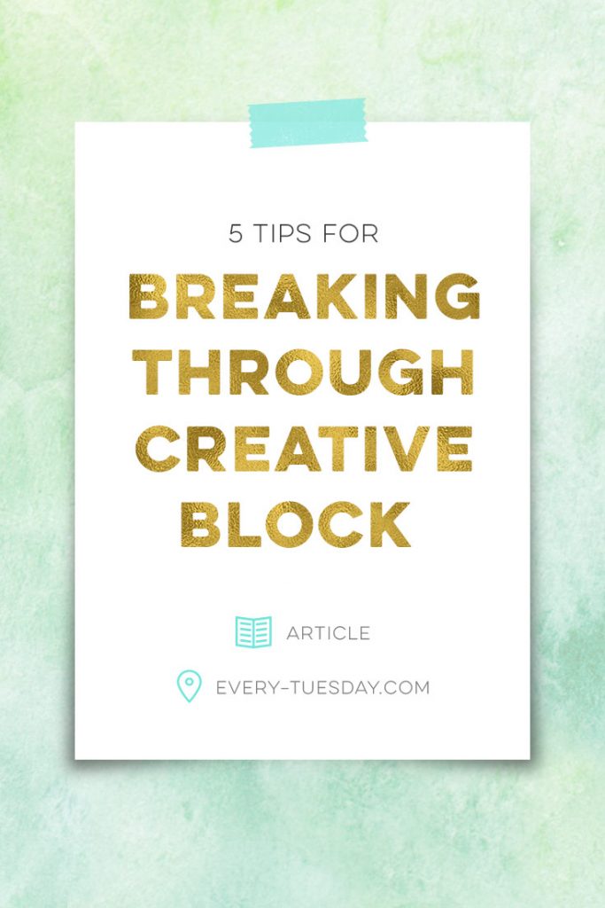 5 tips for breaking through creative block
