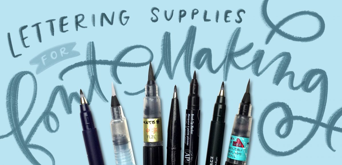 my favorite lettering supplies for font making