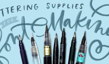 my favorite lettering supplies for font making