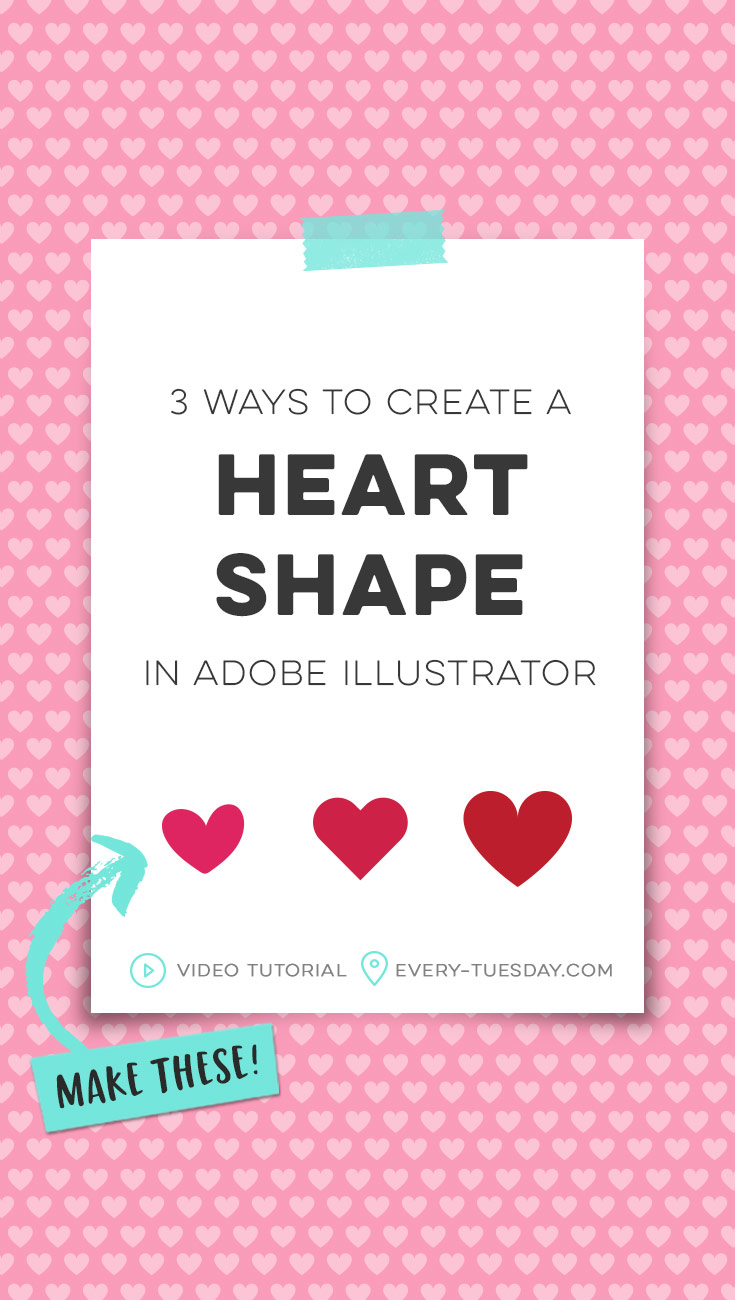 3 Ways to Create a Heart Shape in Adobe Illustrator - Every-Tuesday, Blog