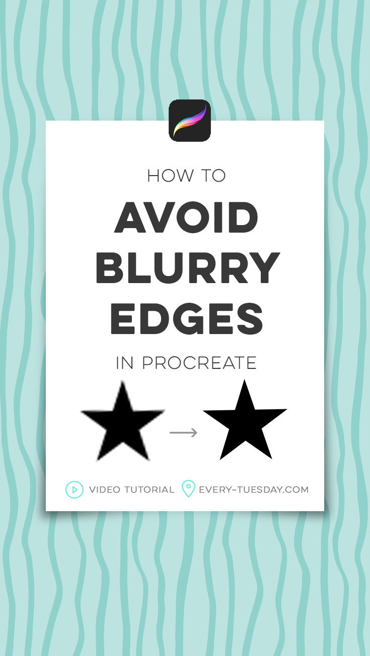 how to avoid blurry edges in procreate